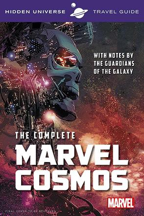 Hidden Universe Travel Guide: The Complete Marvel Cosmos