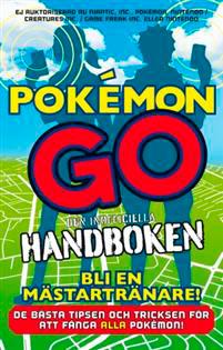 Pokémon Go - den inofficiella handboken
