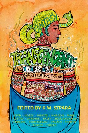 Transcendent: The Year's Best Transgender Speculative Fiction