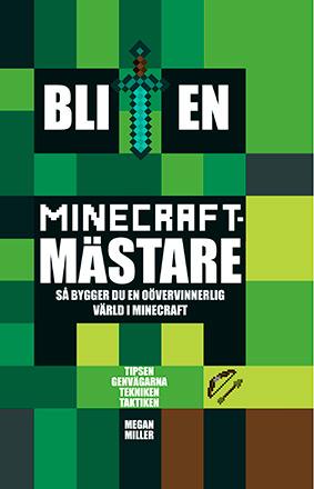 Bli en Minecraftmästare - Så bygger du en oövervinnerlig värld