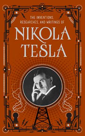 The Inventions, Research and Writings of Nikola Tesla