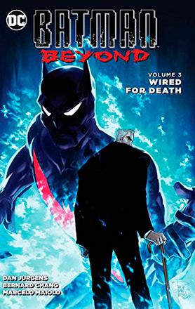 Batman Beyond Vol 3: Wired for Death