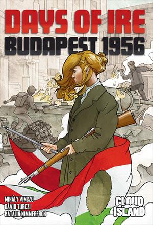 Days of Ire: Budapest 1956 Days of Ire: Budapest 1956