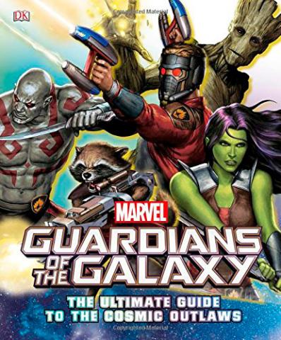 Guardians of the Galaxy The Ultimate Guide to Cosmic Outlaws
