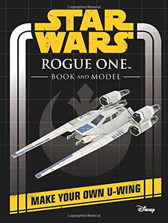 Rogue One Book and Model: Make Your Own U-Wing