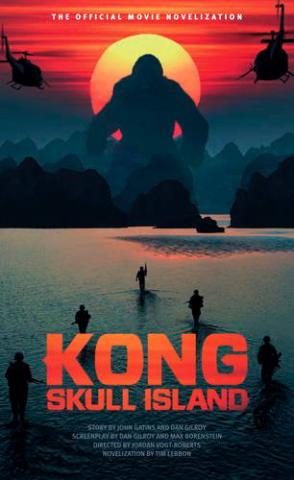 Kong: Skull Island: The Official Movie Novelization