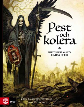 Pest och kolera - historiens värsta farsoter