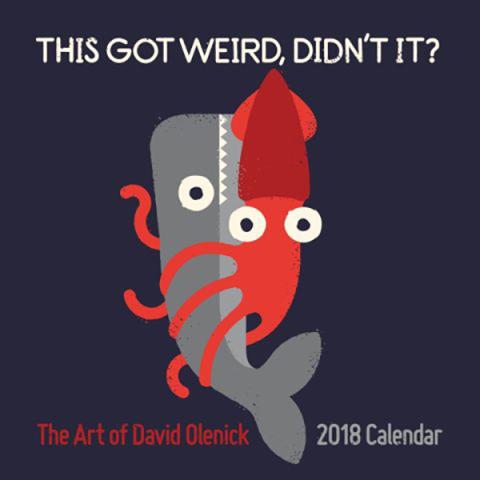 This Got Weird, Didn't It? David Olenick 2108 Wall Calendar
