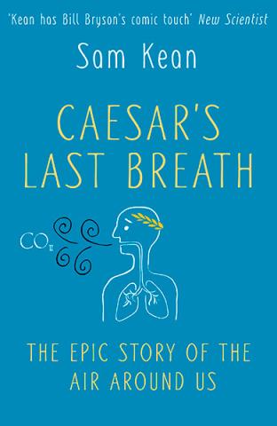 Caesar's Last Breath - the Epic Story of the Air we Breathe