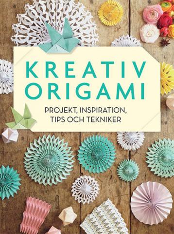 Kreativ origami: projekt, inspiration, tips och tekniker