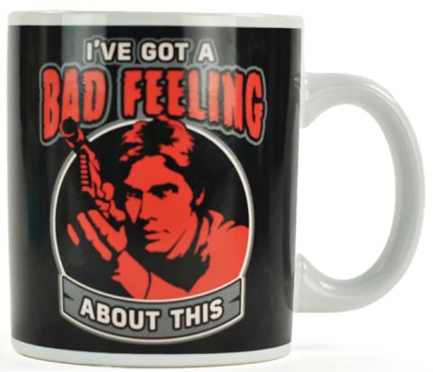 Mug - I've Got A Bad Feeling