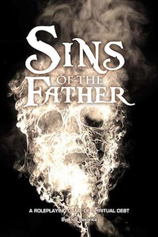 Sins of the Father RPG: A Roleplaying Game of Spiritual Debt
