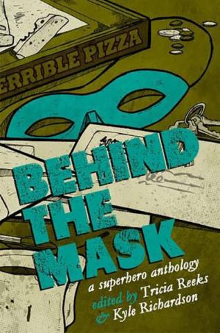 Behind the Mask: An Antology of Heroic Proportions