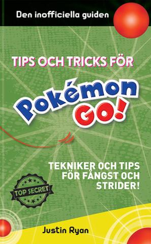 Tips och tricks för Pokémon go: tekniker och tips för fångst ...