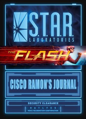 The Flash: S.T.A.R. Laboratories: Cisco Ramon's Journal