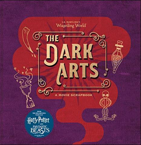 J.K. Rowling's Wizarding World: The Dark Arts: A Movie Scrapbook