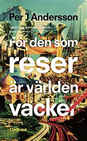 För den som reser är världen vacker