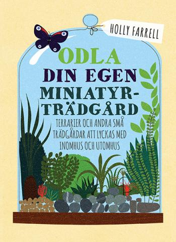 Odla din egen miniatyrträdgård