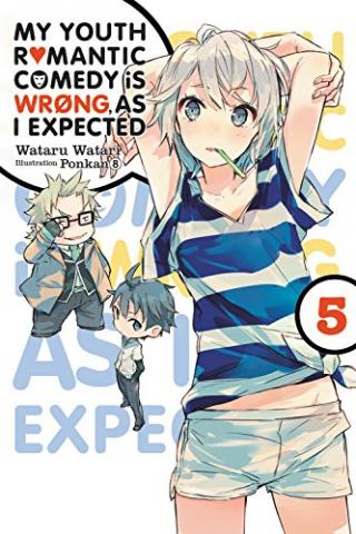 My Youth Romantic Comedy is Wrong as I Expected Novel 5
