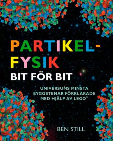 Partikelfysik bit för bit: universums minsta byggstenar mha lego