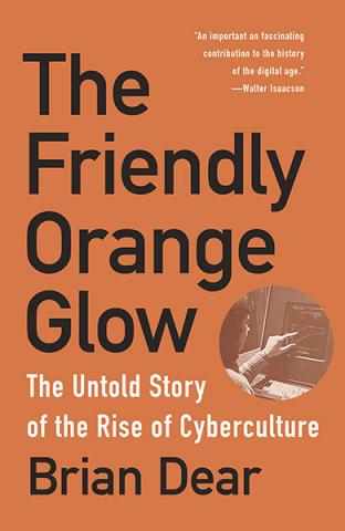 The Friendly Orange Glow: The Untold Story of the PLATO System