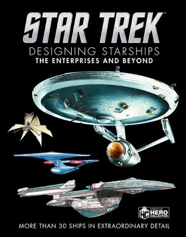 Designing Starships Volume 1: The Enterprises and Beyond