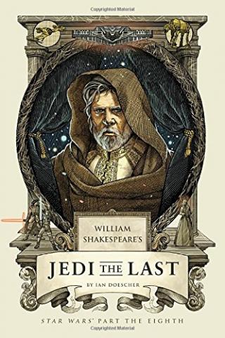 William Shakespeare's Jedi the Last William Shakespeare's Jedi the Last