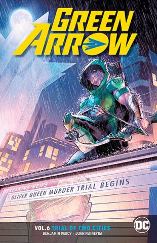 Green Arrow Rebirth Vol 6: Trial of Two Cities