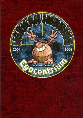 Herman Hedning: 2001 - 2004 Egocentrium