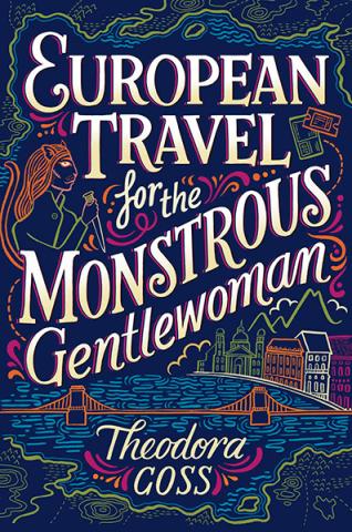 European Travel for the Monstrous Gentlewoman