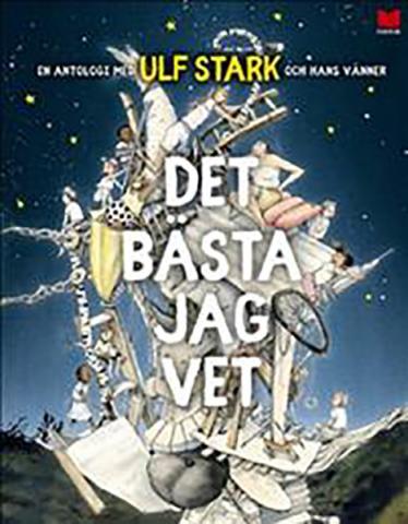 Det bästa jag vet: en antologi med Ulf Stark och hans vänner