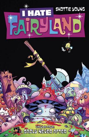 I Hate Fairyland Vol 4: Sadly Never After