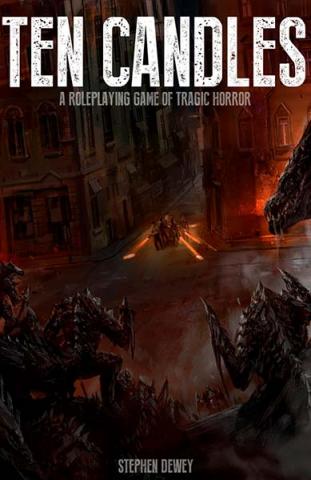 Ten Candles - A Roleplaying Game of Tragic Horror Ten Candles - A Roleplaying Game of Tragic Horror