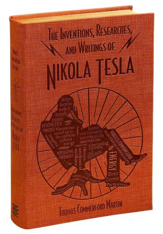 The Inventions, Research and Writings of Nikola Tesla The Inventions, Research and Writings of Nikola Tesla