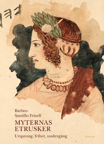 Myternas etrusker: ursprung, frihet, undergång