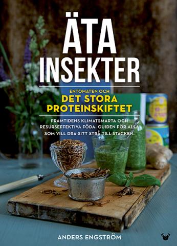 Äta insekter: Entomaten och det stora proteinskiftet