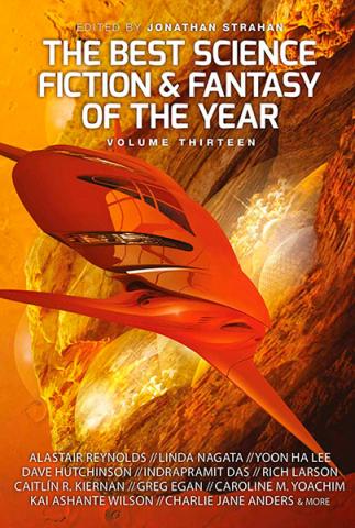 The Best Science Fiction And Fantasy of the Year Vol 13