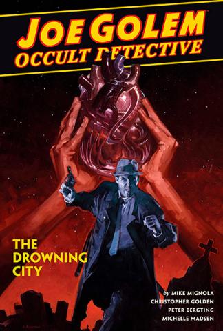 Joe Golem Occult Detective: The Drowning City