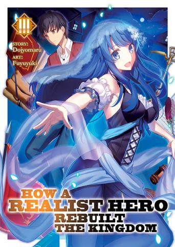 How a Realist Hero Rebuilt the Kingdom (Light Novel) Vol 3