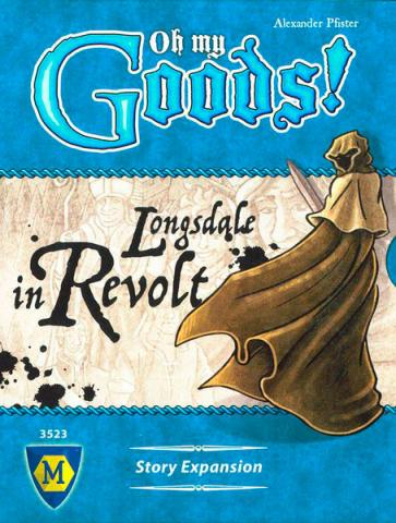 Oh My Goods! - Longsdale in Revolt Expansion