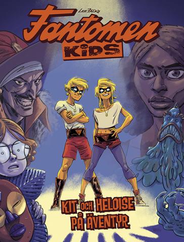 Fantomen Kids: Kit och Heloise på äventyr!