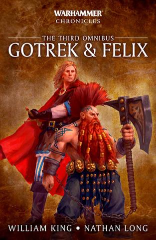 Gotrek & Felix: The Third Omnibus Gotrek & Felix: The Third Omnibus