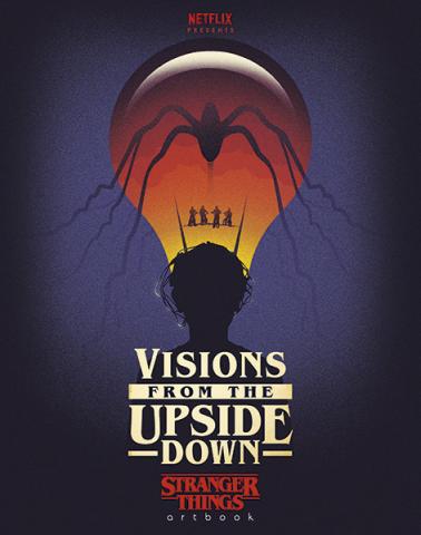 Visions from the Upside Down: A Stranger Things Artbook