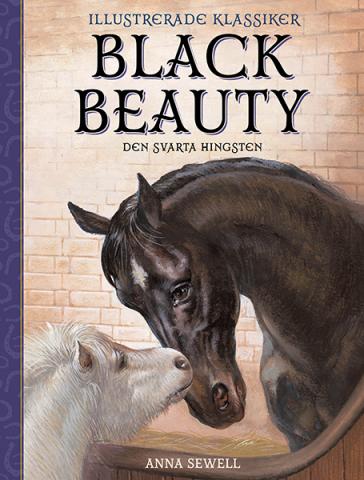 Black Beauty - Den svarta hingsten - Illustrerad klassiker