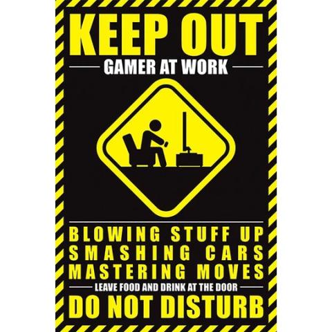 Keep Out Gamer at Work Poster (#23) Keep Out Gamer at Work Poster (#23)