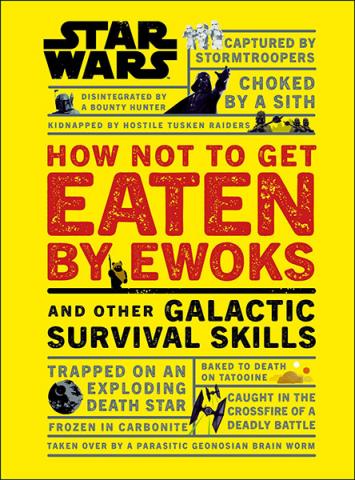 How Not to Get Eaten by Ewoks and Other Galactic Survival Skills