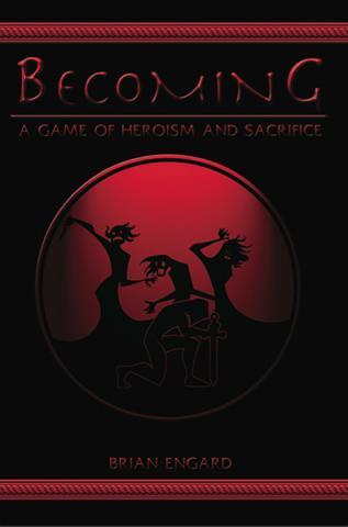Becoming: A Game of Heroism and Sacrifice
