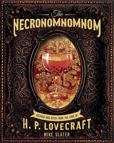 Necronomnomnom: Recipes & Rites from the Lore of H P Lovecraft