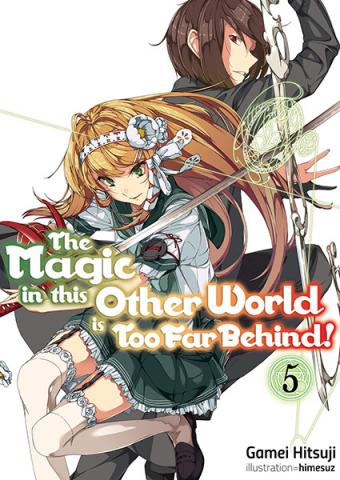 The Magic in this Other World is Too Far Behind Light Novel 5