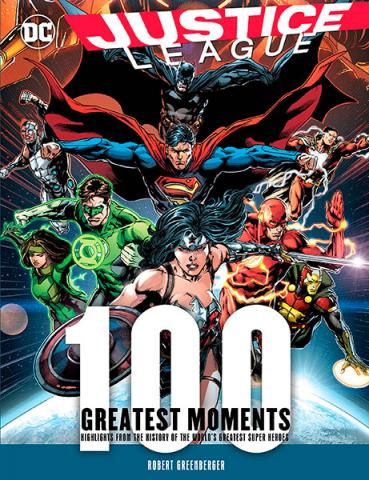 Justice League: 100 Greatest Moments